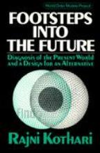 Footsteps into the Future: Diagnosis of the Present World and a Design for an alternative
