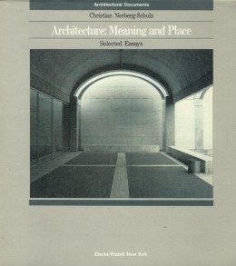Architecture: Meaning and Place / Selected Essays